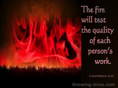 1 Corinthians 3:13 The Fire Will Test The Quality Of Each Person's Work (windows)04:11